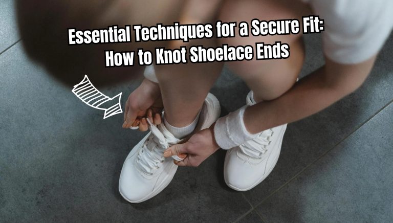 Essential Techniques for a Secure Fit: How to Knot Shoelace Ends