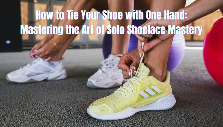 How to Tie Your Shoe with One Hand: Mastering the Art of Solo Shoelace ...