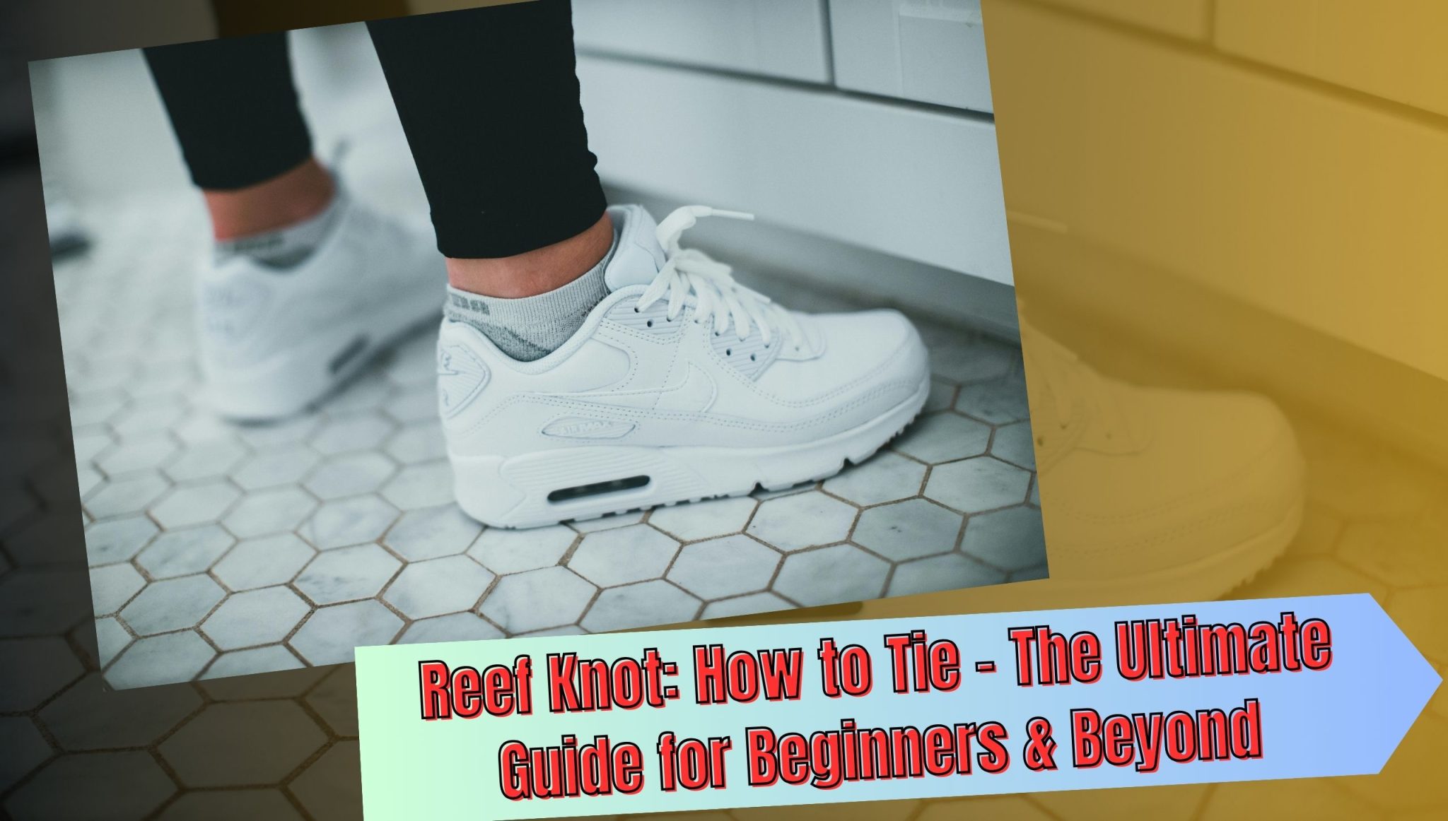 Reef Knot: How to Tie - The Ultimate Guide for Beginners & Beyond